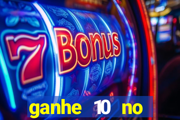 ganhe 10 no cadastro bet